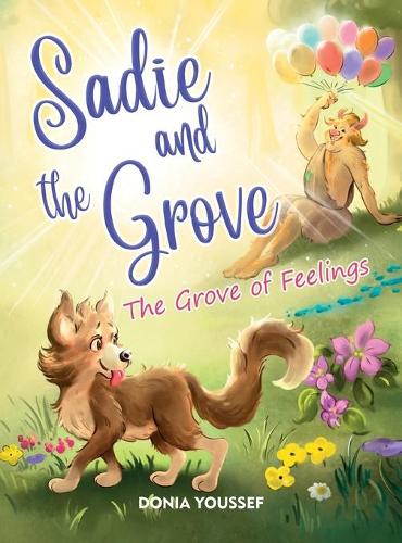 Sadie and the Grove: The Grove of Feelings - Sadie and the Grove 2 (Hardback)