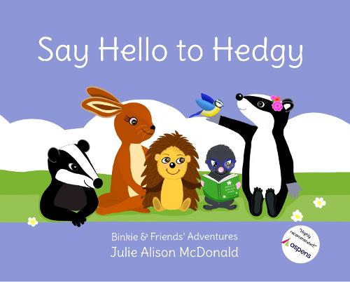 Say Hello to Hedgy - Binkie & Friends' Adventures 3 (Paperback)