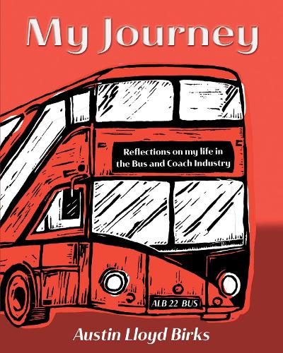 My Journey: Reflections on my life in the Bus and Coach Industry (Paperback)