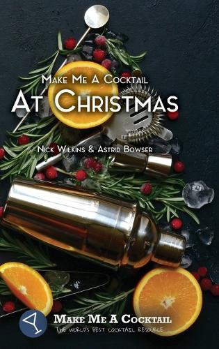 Make Me A Cocktail At Christmas (Hardback)