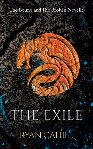 The Exile: The Bound and The Broken Novella - The Bound and The Broken 2.5 (Hardback)