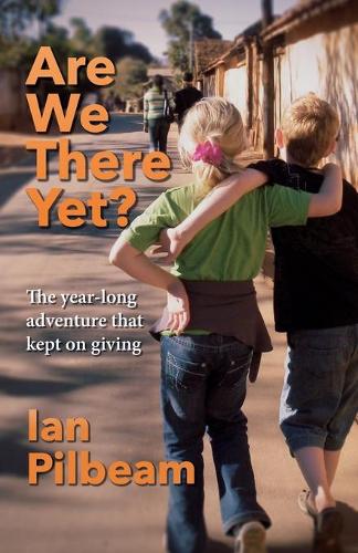 Are we there yet?: The year-long adventure that kept on giving (Paperback)