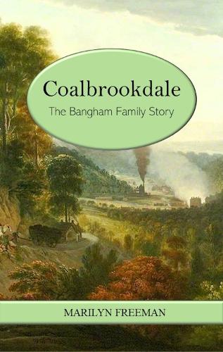Coalbrookdale: The Bangham Family Story (Paperback)