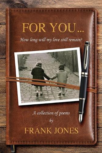 For You…: How long will my love still remain? (Paperback)