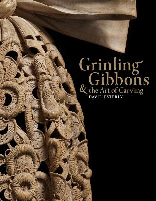 Grinling Gibbons and the Art of Carving (Hardback)