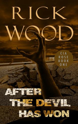 After the Devil Has Won - Cia Rose 1 (Paperback)