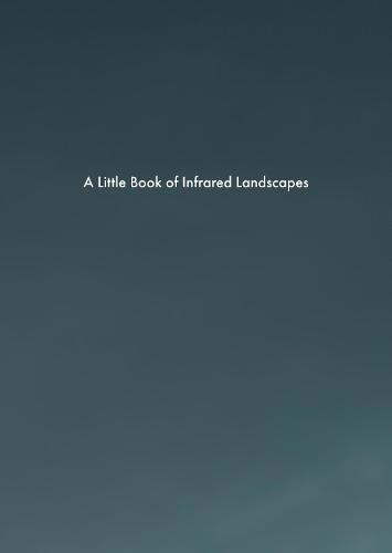 A Little Book of Infrared Landscapes (Paperback)