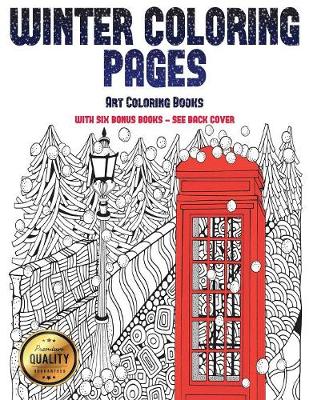 Art Coloring Books (Winter Coloring Pages): Winter Coloring Pages: This book has 30 Winter Coloring Pages that can be used to color in, frame, and/or meditate over: This book can be photocopied, printed and downloaded as a PDF - Art Coloring Books 30 (Paperback)