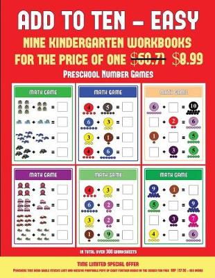 Preschool Number Games (Add to Ten - Easy): 30 Full Color Preschool/Kindergarten Addition Worksheets That Can Assist with Understanding of Math - Preschool Number Games 5 (Paperback)
