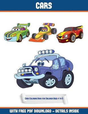 Cars Coloring Book for Children Aged 4 to 8 (Cars): A Cars Coloring (Colouring) Book with 30 Coloring Pages That Gradually Progress in Difficulty: This Book Can Be Downloaded as a PDF and Printed Out to Color Individual Pages - Cars Coloring Book for Children Aged 4 to 8 (Cars) 3 (Paperback)