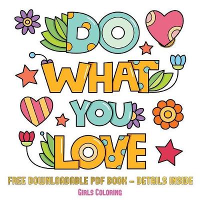 Girls Coloring (Do What You Love): 36 Coloring Pages to Boost Confidence in Girls (Paperback)