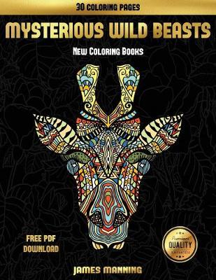 New Coloring Books (Mysterious Wild Beasts): A wild beasts coloring book with 30 coloring pages for relaxed and stress free coloring. This book can be downloaded as a PDF and printed off to color individual pages. - New Coloring Books (Mysterious Wild Beasts) 14 (Paperback)