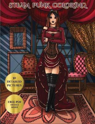 Steam Punk: Advanced Coloring (Colouring) Books with 30 Coloring Pages: Steam Punk (Adult Colouring (Coloring) Books) - Steam Punk 5 (Paperback)
