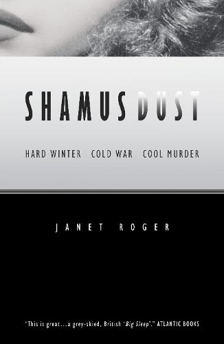 Shamus Dust: Hard Winter. Cold War. Cool Murder. (Paperback)