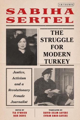The Struggle for Modern Turkey: Justice, Activism and a Revolutionary Female Journalist (Paperback)