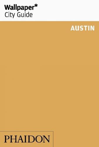 Wallpaper* City Guide Austin - Wallpaper (Paperback)