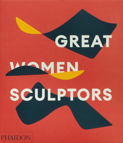 Great Women Sculptors (Hardback)