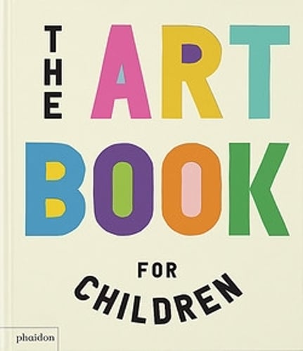 Phaidon Press Ltd The Art Book For Children