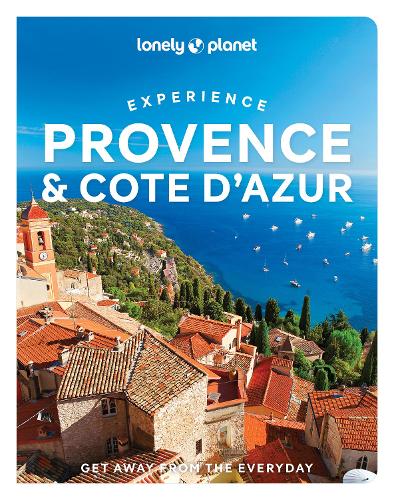Lonely Planet Experience Provence & the Cote d'Azur - Travel Guide (Paperback)