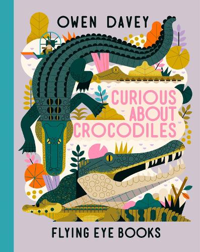 Curious About Crocodiles - About Animals (Hardback)