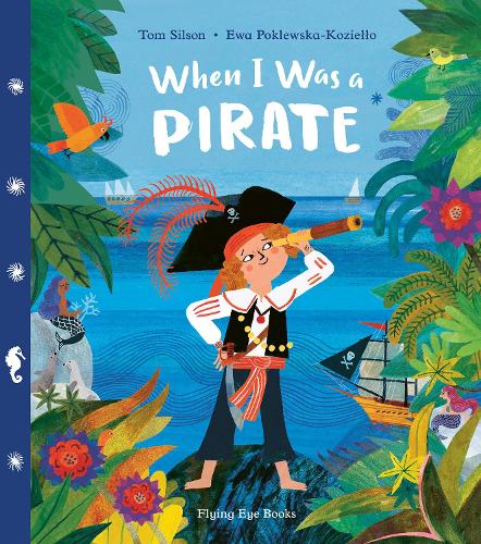 When I Was a Pirate - When I Was a . . . (Hardback)