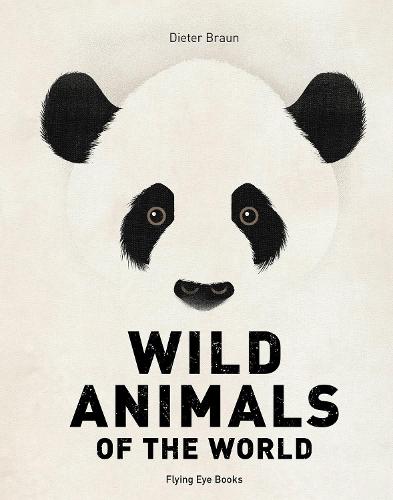 Wild Animals of the World - Wild Animals (Hardback)