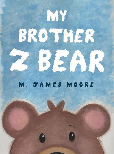 My Brother Z Bear (Paperback)