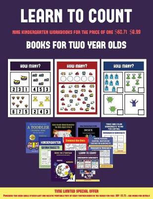 Books for Two Year Olds (Learn to Count for Preschoolers): A Full-Color Counting Workbook for Preschool/Kindergarten Children. - Books for Two Year Olds 4 (Paperback)