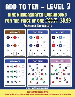 Preschool Worksheets (Add to Ten - Level 3): 30 Full Color Preschool/Kindergarten Addition Worksheets That Can Assist with Understanding of Math - Preschool Worksheets 9 (Paperback)