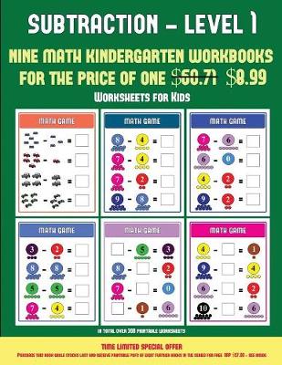 Worksheets for Kids (Kindergarten Subtraction/taking away Level 1): 30 full color preschool/kindergarten subtraction worksheets that can assist with understanding of math (includes 8 additional PDF books worth $60.71) - Worksheets for Kids 10 (Paperback)