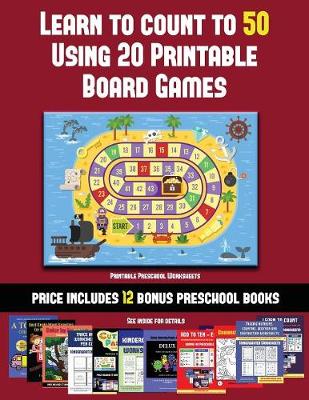 Printable Preschool Worksheets (Learn to Count to 50 Using 20 Printable Board Games): A full-color workbook with 20 printable board games for preschool/kindergarten children. - Printable Preschool Worksheets 34 (Paperback)