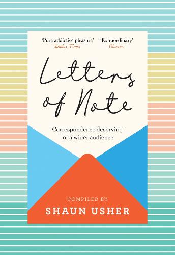 Letters of Note by Shaun Usher