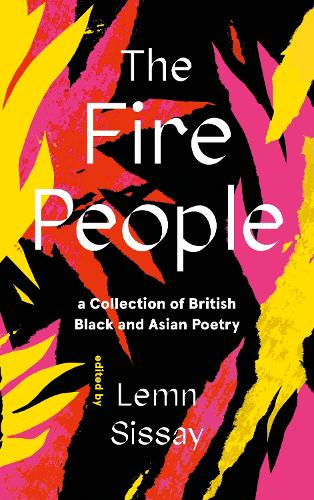 The Fire People: A Collection of British Black and Asian Poetry (Hardback)