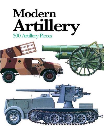 Modern Artillery: 300 Artillery Pieces - Mini Encyclopedia (Paperback)