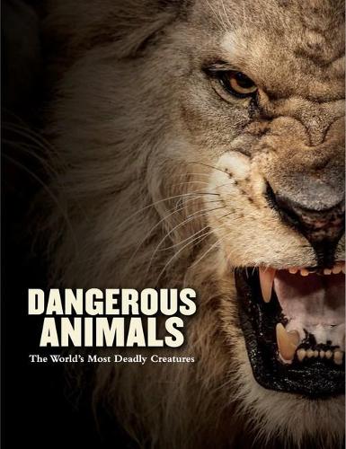 Dangerous Animals - Animals in Photographs (Hardback)