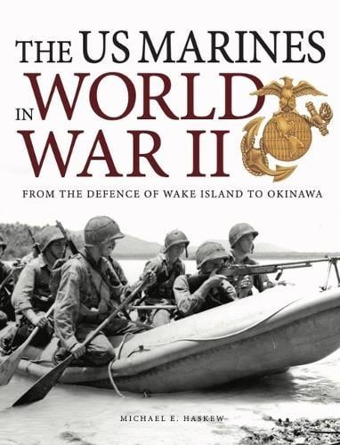 The Us Marines In World War Ii By Michael E Haskew 