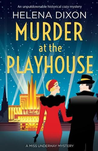 Murder at the Playhouse: An unputdownable historical cozy mystery - A Miss Underhay Mystery 3 (Paperback)