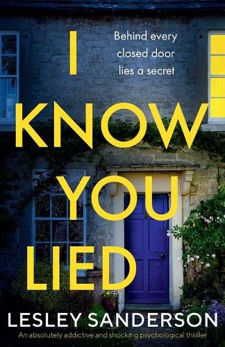 I Know You Lied: An absolutely addictive and shocking psychological thriller (Paperback)