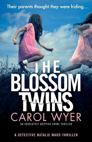 The Blossom Twins: An absolutely gripping crime thriller - Detective Natalie Ward 5 (Paperback)
