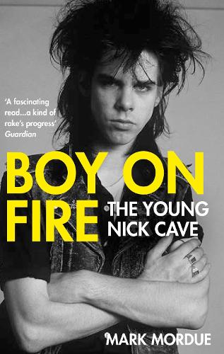 Boy on Fire: The Young Nick Cave (Paperback)
