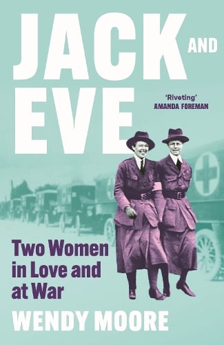 Jack and Eve: Two Women In Love and At War (Hardback)