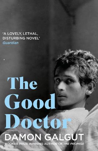 Damon Galgut The Good Doctor