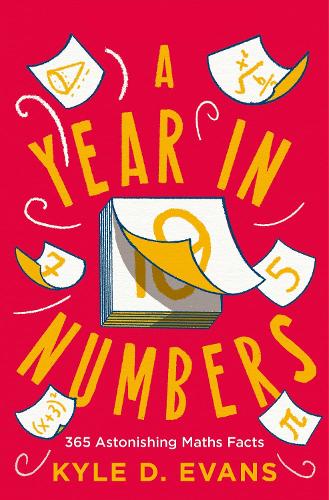 A Year in Numbers: 365 Astonishing Maths Facts (Hardback)