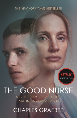 Cover of The Good Nurse: A True Story of Medicine, Madness, and Murder