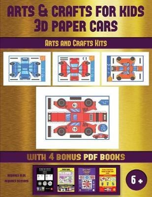 Arts and Crafts Kits (Arts and Crafts for kids - 3D Paper Cars): A great DIY paper craft gift for kids that offers hours of fun - Arts and Crafts Kits 52 (Paperback)