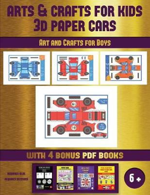 Art and Crafts for Boys (Arts and Crafts for kids - 3D Paper Cars): A great DIY paper craft gift for kids that offers hours of fun - Art and Crafts for Boys 52 (Paperback)