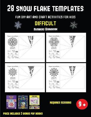 Numbers Workbook (28 snowflake templates - Fun DIY art and craft activities for kids - Difficult): Arts and Crafts for Kids - Numbers Workbook 39 (Paperback)