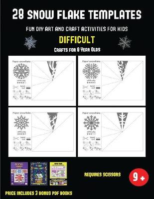 Simple Art and Craft (28 snowflake templates - Fun DIY art and craft activities for kids - Difficult): Arts and Crafts for Kids - Simple Art and Craft 39 (Paperback)