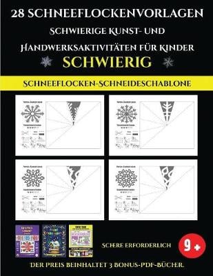 Schneeflocken-Schneideschablone 28 Schneeflockenvorlagen - Schwierige Kunst- und Handwerksaktivitaten fur Kinder: Kunsthandwerk fur Kinder - Schneeflocken-Schneideschablone 4 (Paperback)