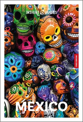 Insight Guides Mexico: Travel Guide with eBook by Robert Savage